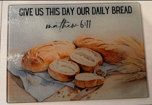 Give us this day our daily bread glass cutting board